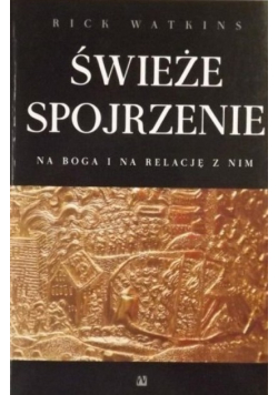 Świeże spojrzenie na Boga i na relację z Nim