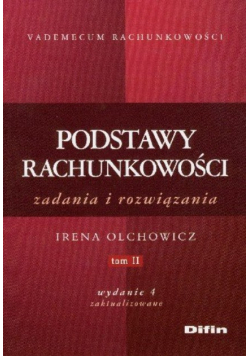 Podstawy rachunkowości : zadania i rozwiązania Tom 2