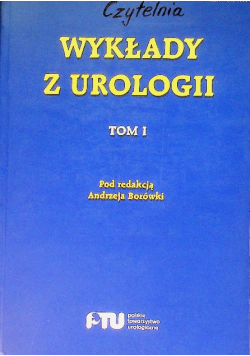 Wykłady z urologii Tom I