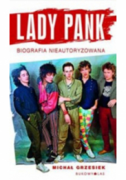 Lady Pank Biografia nieautoryzowana