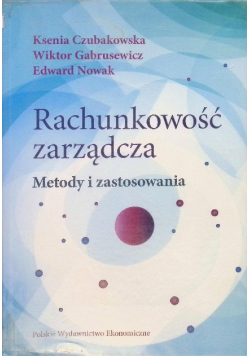 Rachunkowość zarządcza Metody i zastosowania