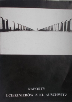 Raporty uciekinierów z KL Auschwitz