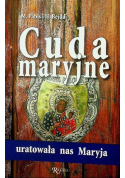 Cuda maryjne uratowała nas Maryja