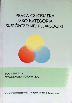 Praca człowieka jako kategoria współczesnej pedagogiki
