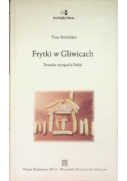 Frytki w Gliwicach Poetycka topografia Polski