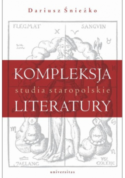 Kompleksja literatury. Studia staropolskie