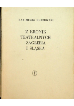 Z kronik teatralnych zagłębia i śląska