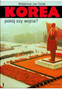 Korea pokój czy wojna
