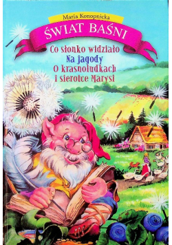 Co słonko widziało Na jagody O krasnoludkach i sierotce Marysi