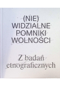 (Nie)Widzialne Pomniki Wolności