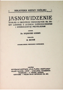 Jasnowidzenie, wykład o obudzeniu drzemiących sił duszy ludzkiej z licznemi doświadczeniami i wiarygodnymi przykładami 1927 r.