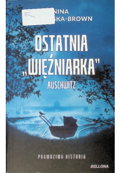 Ostatnia więźniarka Auschwitz