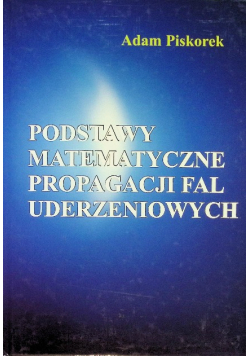 Podstawy matematyczne propagacji fal uderzeniowych