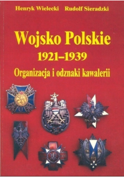 Wojsko Polskie 1921  1939 Organizacja i odznaki kawalerii
