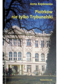 Piotrków nie tylko Trybunalski