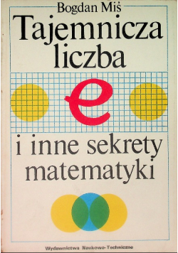 Tajemnicza liczba e i inne sekrety matematyki