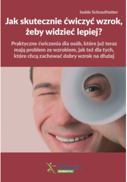 Jak skutecznie ćwiczyć wzrok, żeby widzieć lepiej