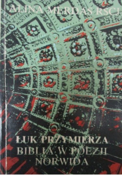 Łuk przymierza Biblia w poezji Norwida