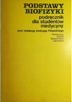 Podstawy biofizyki Podręcznik dla studentów medycyny