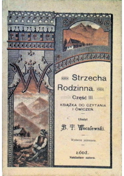 Strzecha Rodzinna. Część III. Książka do czytania i ćwiczeń. 1917 r.