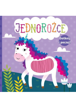 Dotknij i poczuj. Jednorożce