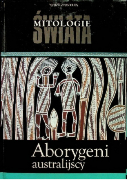 Mitologie świata Aborygeni australijscy