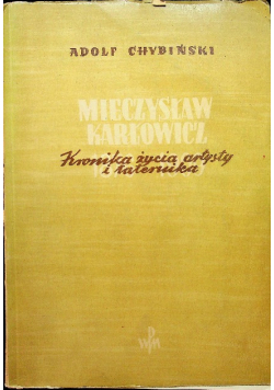 Mieczysław Karłowicz Kronika życia artysty i taternika 1949 r