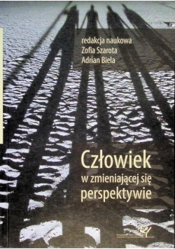 Człowiek w zmieniającej się perspektywie