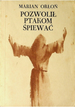 Pozwolił ptakom śpiewać