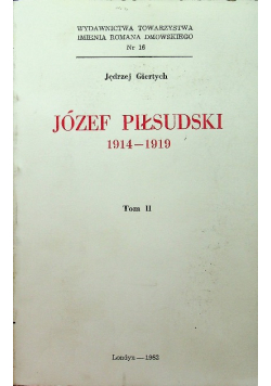 Józef Piłsudski 1914 - 1919 Tom 2
