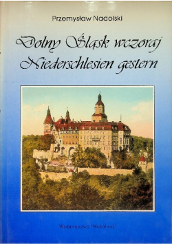 Dolny Śląsk wczoraj niederschlesien gestern