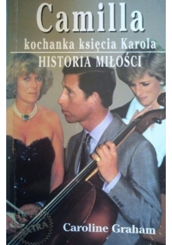 Camilla kochanka księcia Karola Historia miłości