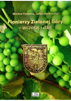Pionierzy Zielonej Góry Wczoraj i dziś