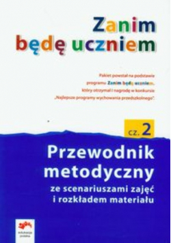 Zanim będę uczniem Przewodnik metodyczny Część 2