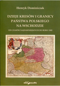 Dzieje Kresów i granicy państwa polskiego na wschodzie