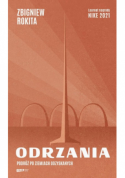 Odrzania. Podróż po Ziemiach Odzyskanych