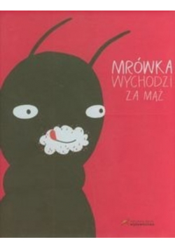 Mrówka wychodzi za mąż