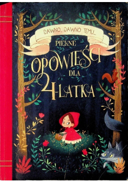 Dawno dawno temu Piękne opowieści dla 4 latka