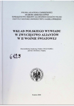 Wkład polskiego wywiadu w zwycięstwo Aliantów w II wojnie światowej