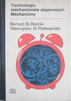 Technologia mechanizmów zegarowych Mechanizmy
