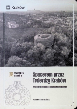Spacerem przez twierdzę Kraków