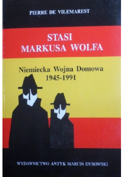 Stasi Markusa Wolfa Niemiecka Wojna Domowa 1945 - 1991