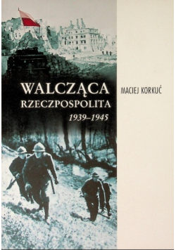 Walcząca Rzeczpospolita 1939-1945
