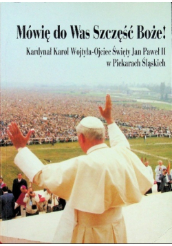 Mówię do Was Szczęść Boże