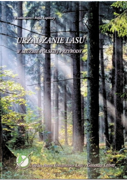 Urządzanie lasu w służbie polskiej przyrody