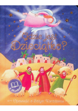 Gdzie jest Dzieciątko? Opowieść o Bożym Narodzeniu