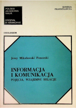 Informacja i komunikacja Pojęcia, wzajemne relacje