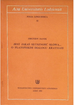 Jest jakaś słuszność słowa o platońskim dialogu kratylos