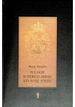 Polskie Superexlibrisy XVI - XVIII wieku