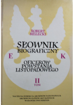 Słownik biograficzny oficerów powstania listopadowego Tom II
